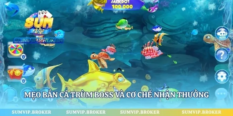 Mẹo bắn cá trùm boss và cơ chế nhận thưởng