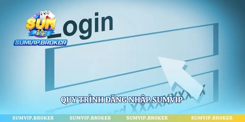 Quy trình đăng nhập SumVip