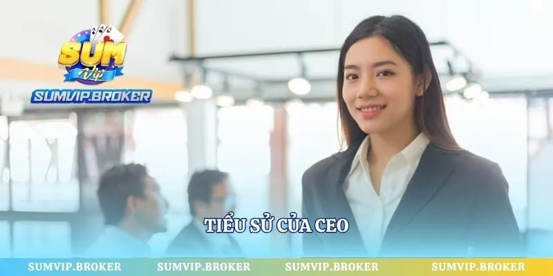 Tiểu sử của CEO